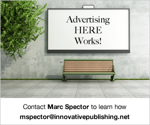 For Advertising contact Marc Spector mspector@innovativepublishing.net